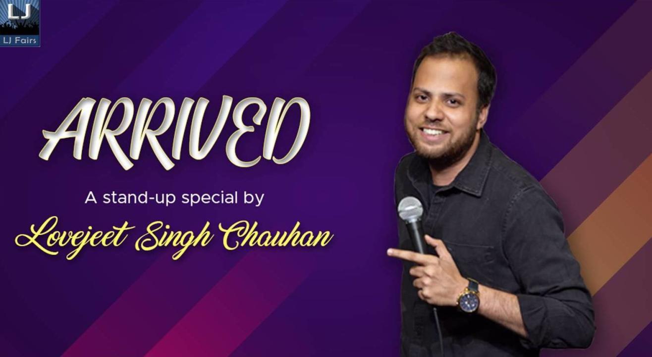 Arrived- A standup special by Lovejeet Singh Chauhan