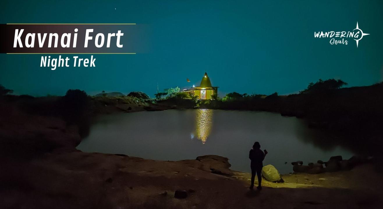 Kavnai Fort Night Trek | Wandering Souls