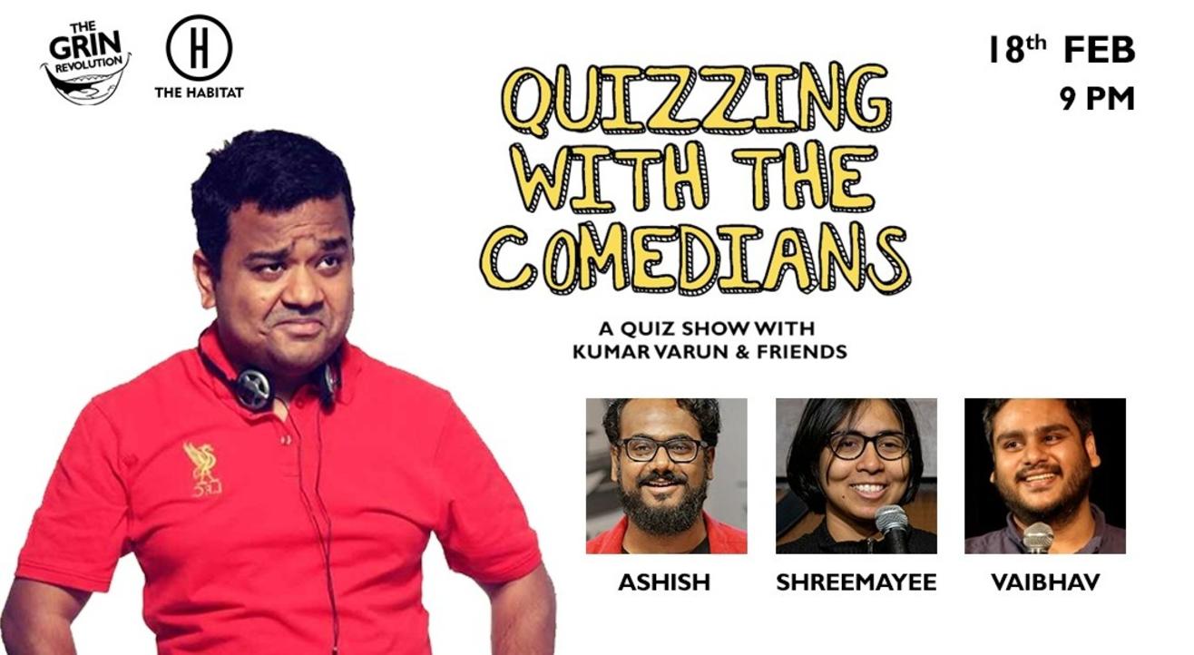 Grin Revolution: Quizzing with the Comedians w/ Kumar Varun