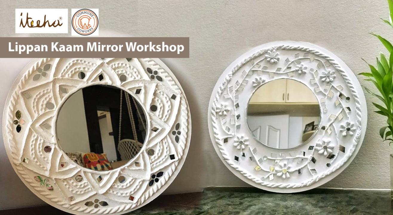 Lippan kaam Mirror Workshop