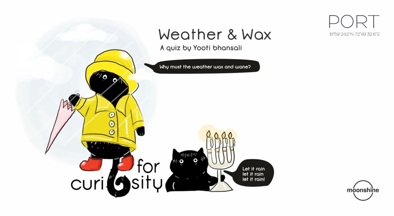 Q for Curiosity | Weather & Wax 