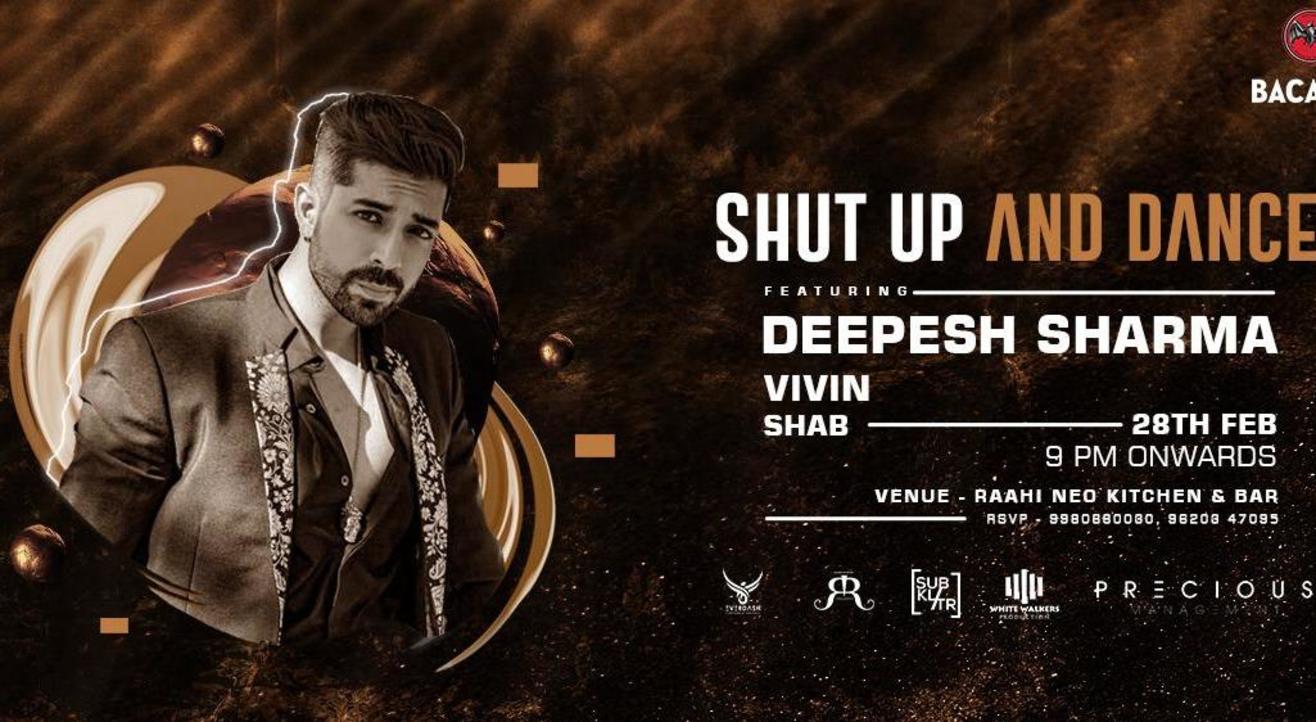 SHUT UP AND DANCE Ft. Deepesh Sharma
