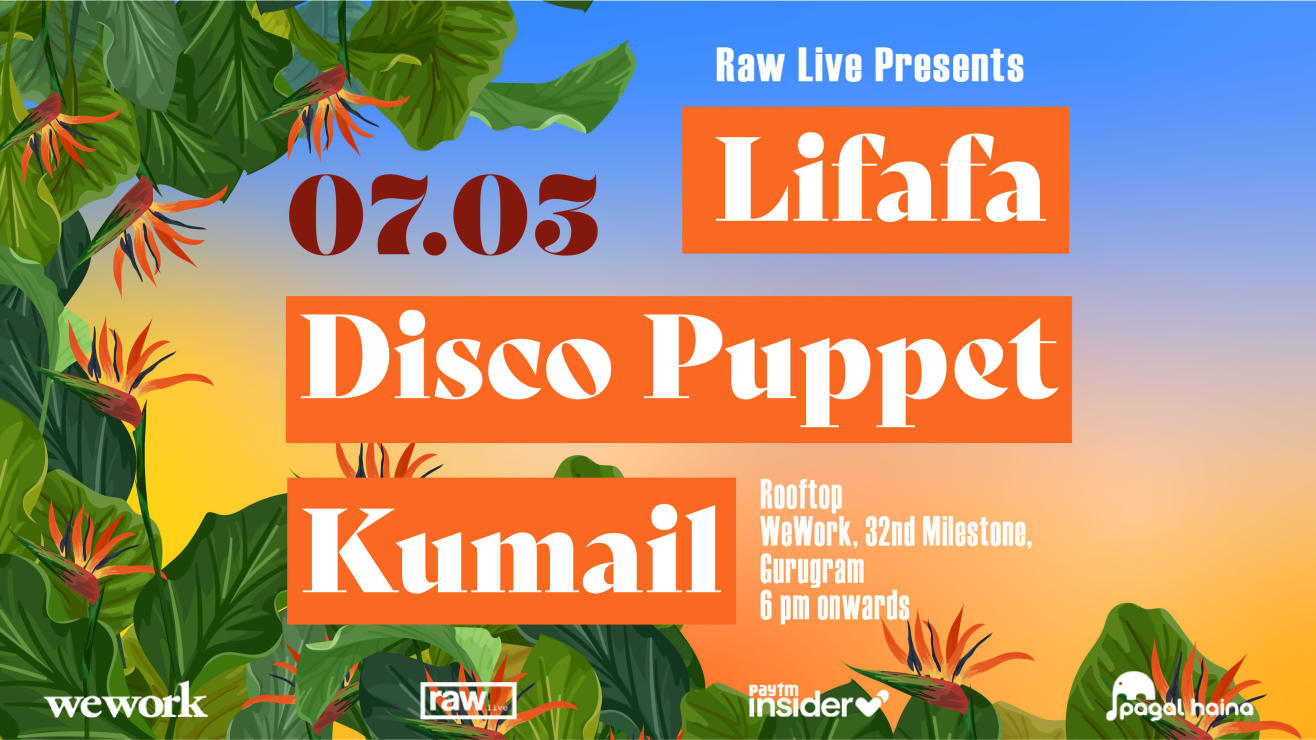 Raw Live Presents Lifafa + Disco Puppet + Kumail