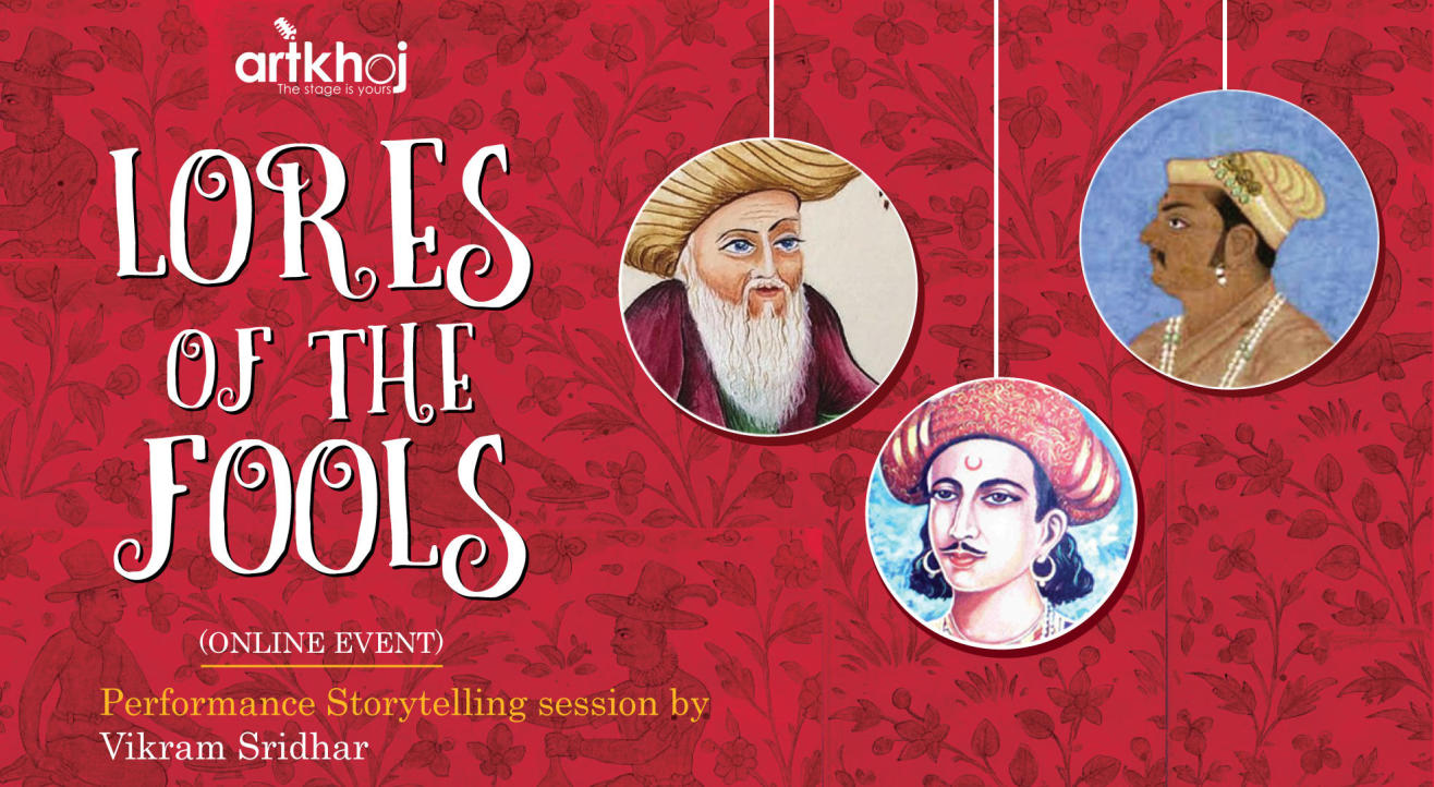 Lores of the Fools - Performance Storytelling by Vikram Sridhar (Online)