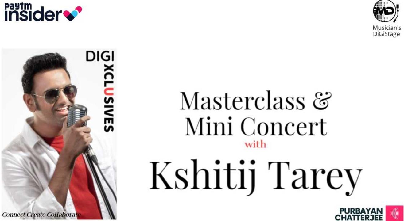 DiGiXClusive Masterclass and Mini Concert with Kshitij Tarey