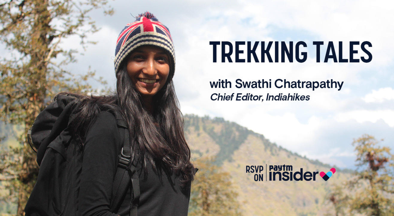 Trekking Tales with Swathi Chatrapathy, Chief Editor of Indiahikes