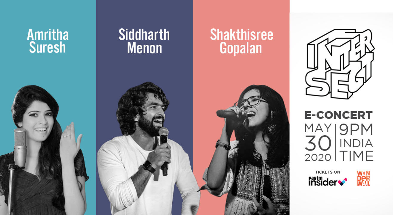 INTERSECT E-CONCERT Amritha Suresh x Siddharth Menon x Shakthisree Gopalan