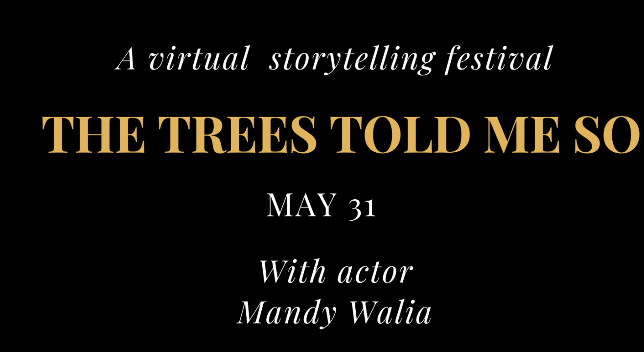 The Trees Told Me So, a virtual storytelling festival, May 31