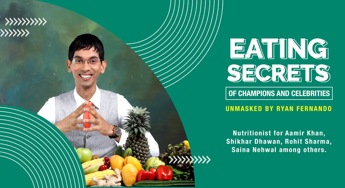 Eating secrets of champions and celebrities unmasked by Ryan Fernando