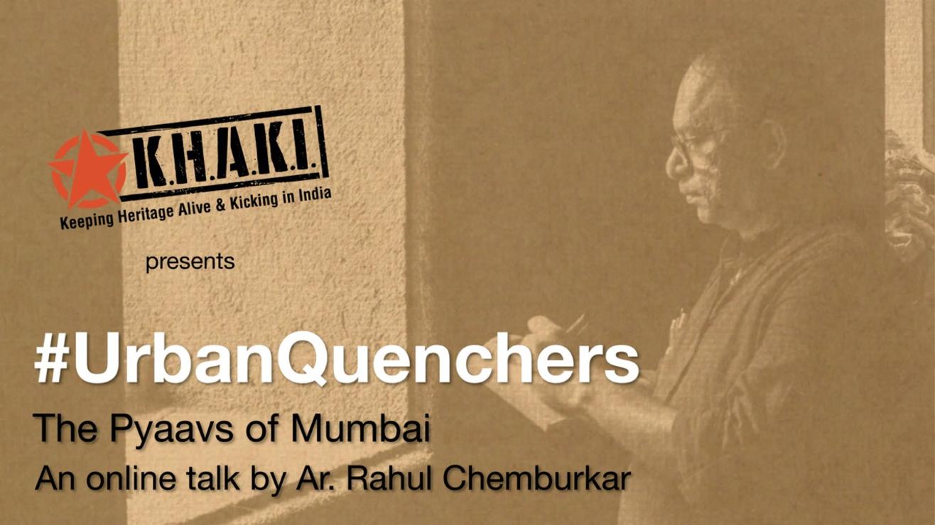 KHAKI Talk 11: #UrbanQuenchers - The Pyaavs of Mumbai by Ar. Rahul Chemburkar