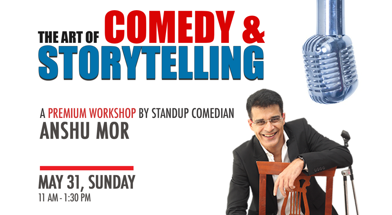 Comedy & Storytelling Workshop by Anshu Mor