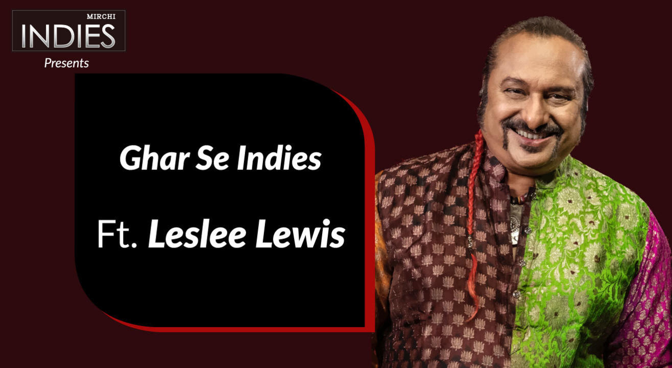 Ghar Se Indies Live Session Ft. Leslee Lewis