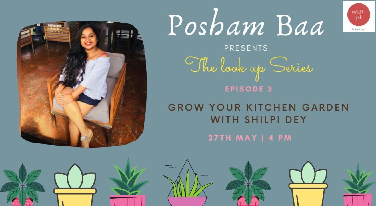 Posham Baa Presents Grow Your Kitchen Garden with Shilpi Dey