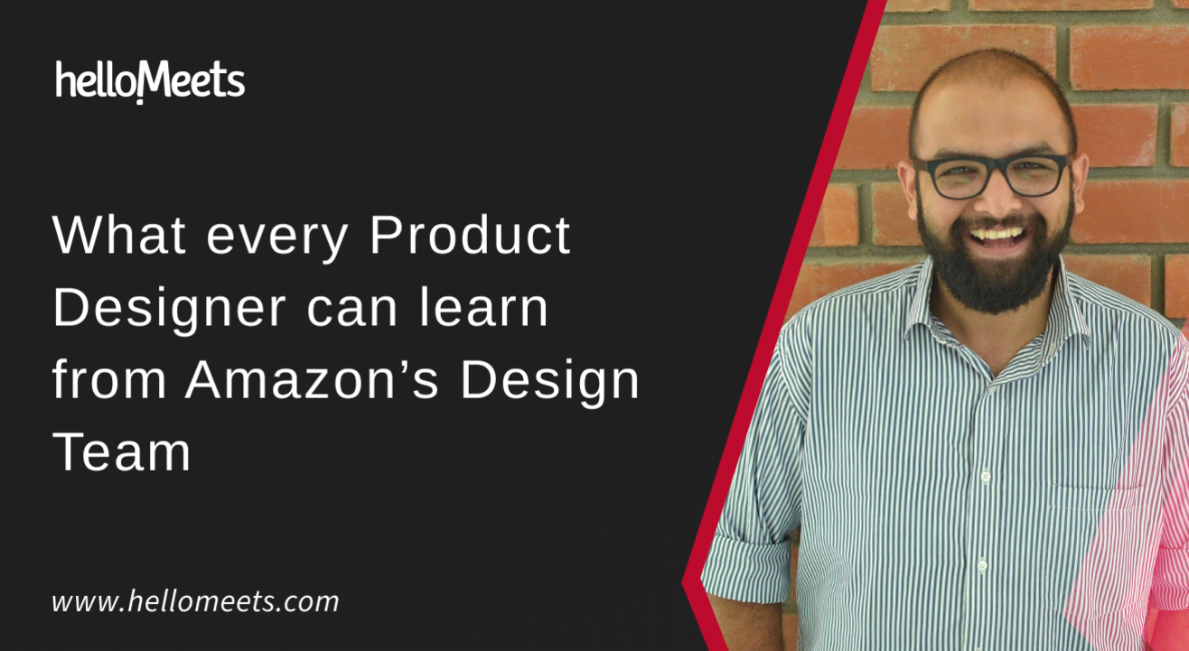 What every Product Designer can learn from Amazon’s Design Team