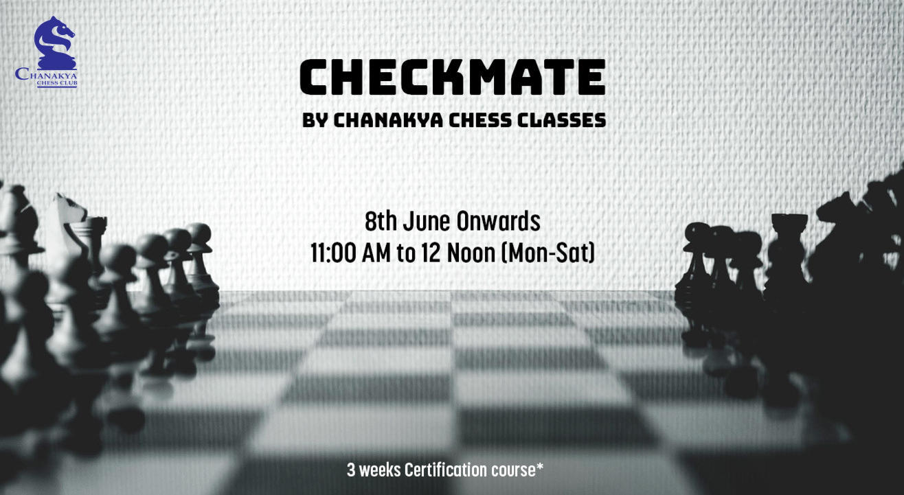 Checkmate by Chanakya Chess Club (Batch 1)