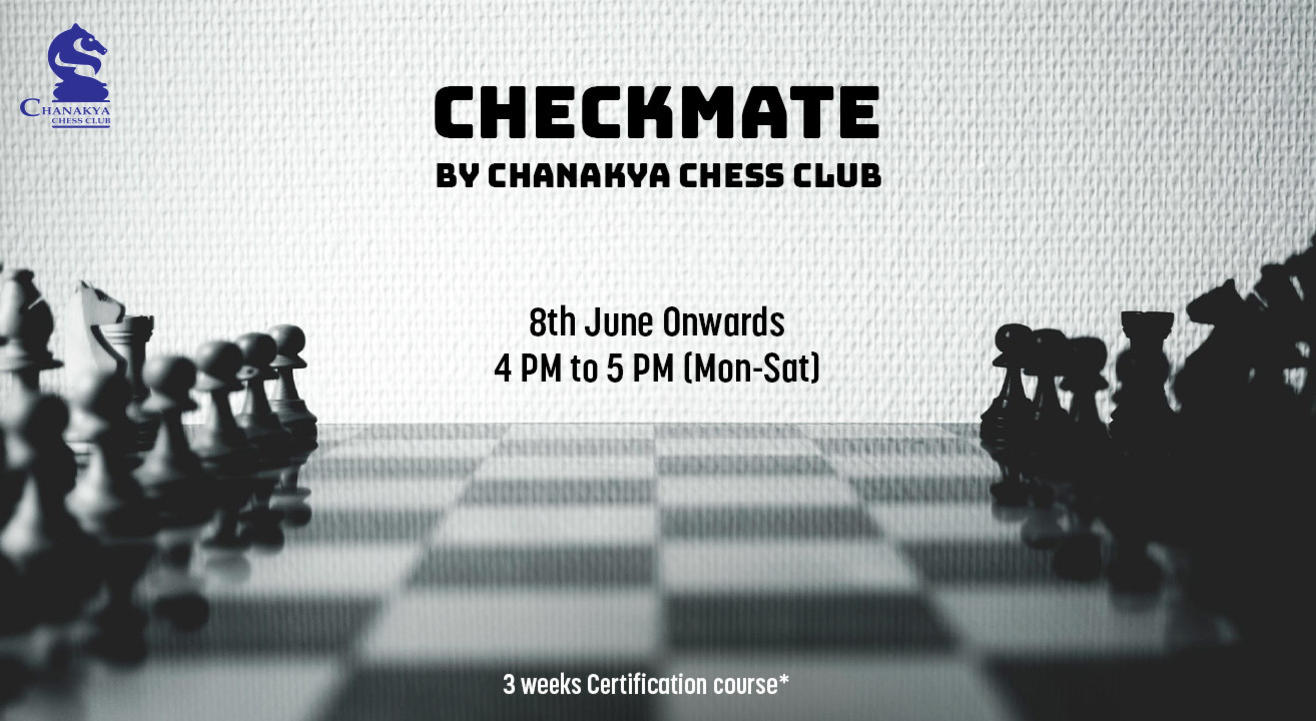 Checkmate by Chanakya Chess Club (Batch 2)