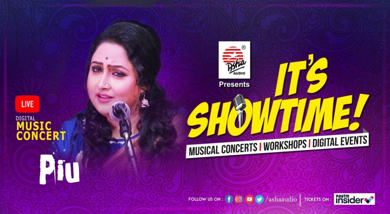 It's Showtime! Piu Mukherjee - LIVE DIGITAL Musical Concert