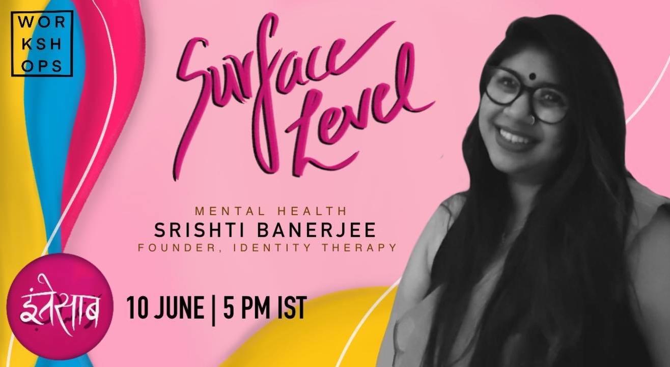 Surface Level: Identity Therapy with Srishti Banerjee