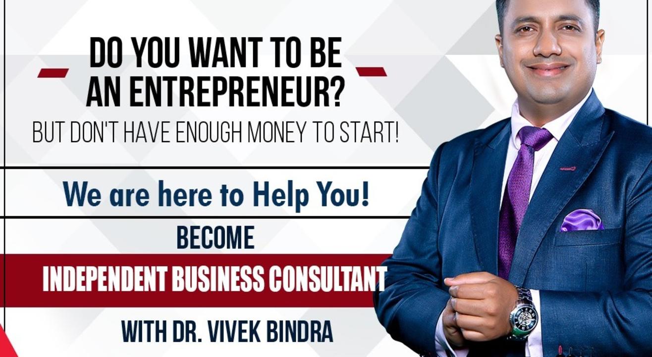 Business Opportunity: Independent Business Consultant With Dr Vivek Bindra