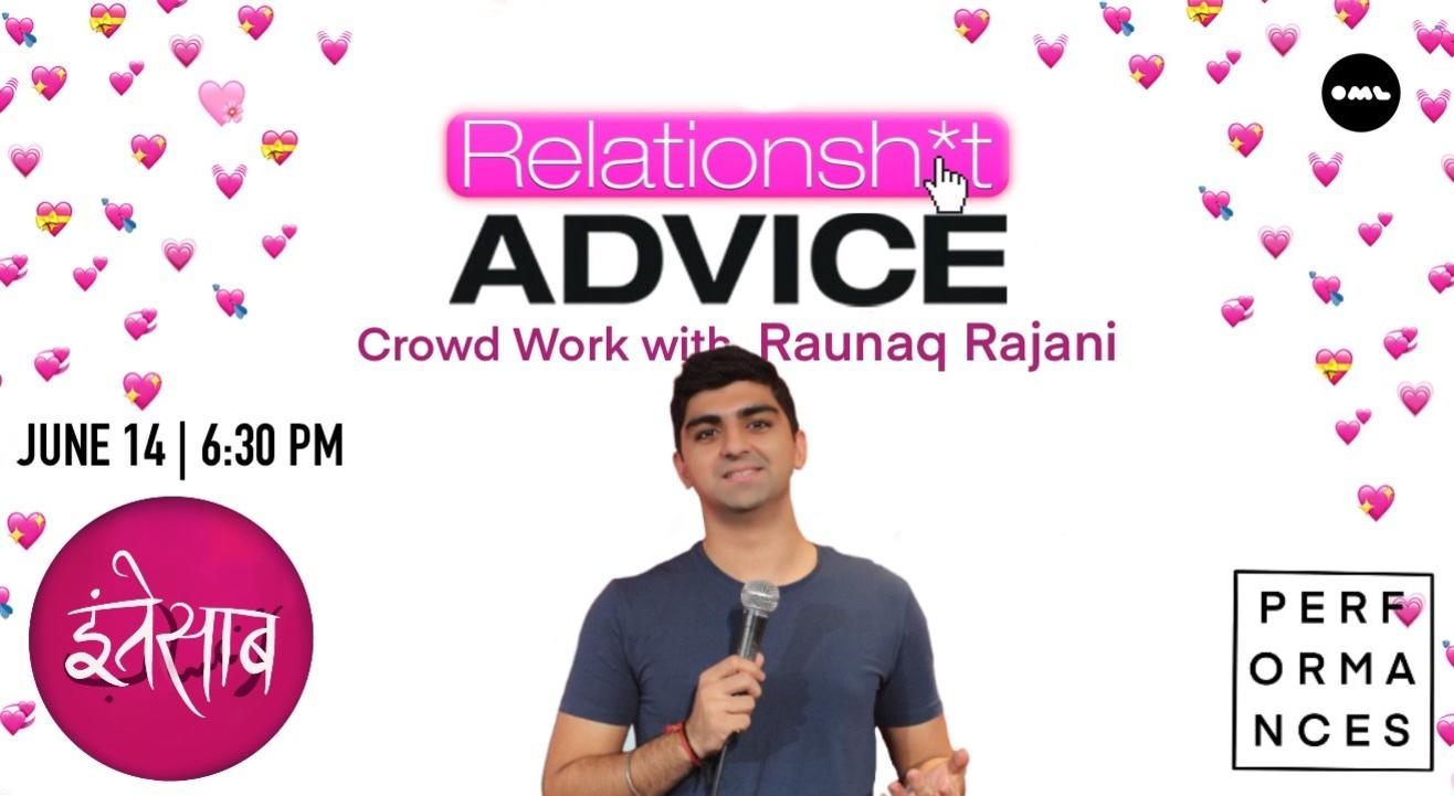 Relationsh*t Advice with Raunaq Rajani