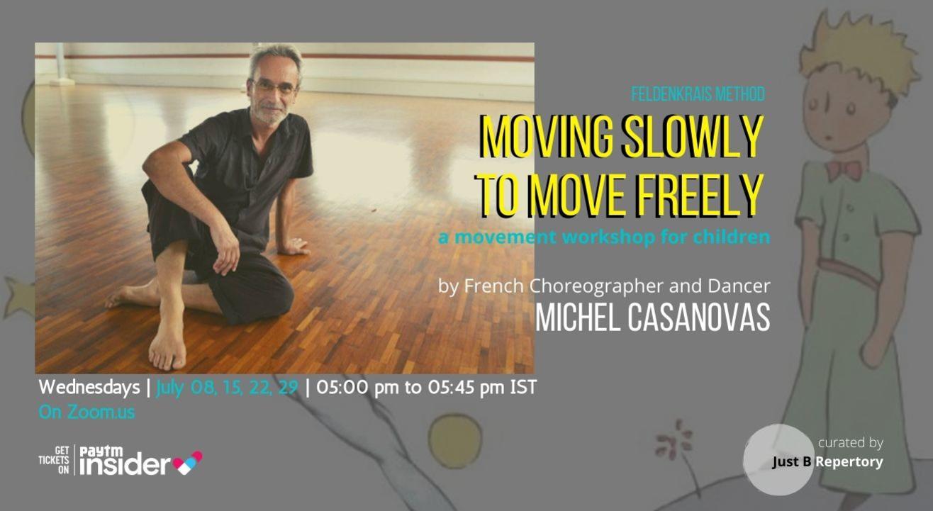 Moving Slowly to Move Freely | Children's Workshop by Michel Casanovas