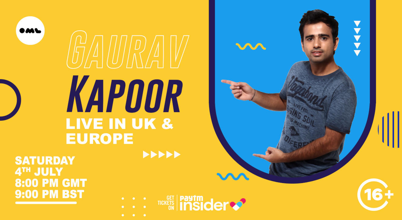 Gaurav Kapoor: Live in UK & Europe at 8:00 PM GMT/9:00 PM BST