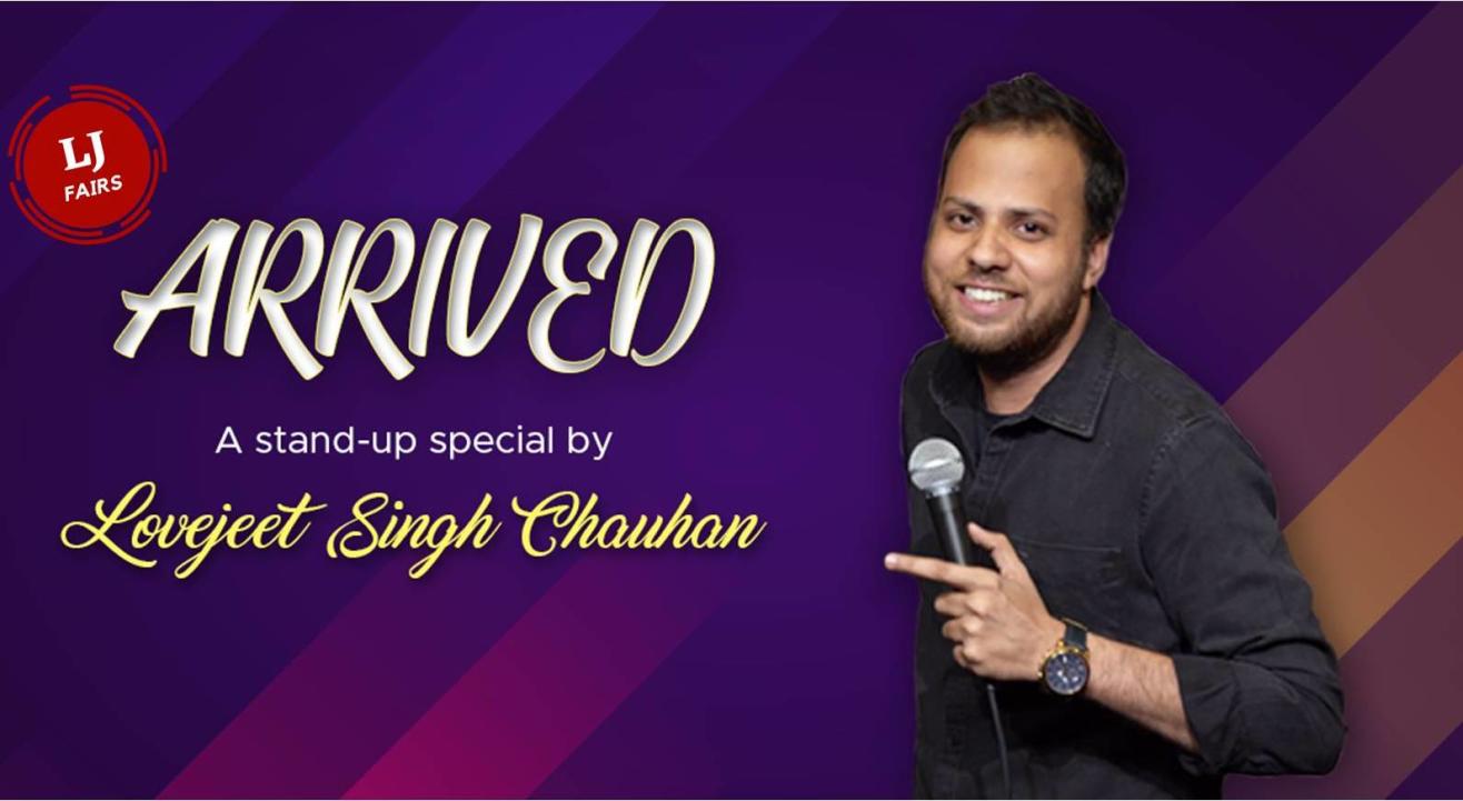 Arrived- A standup special by Lovejeet Singh Chauhan