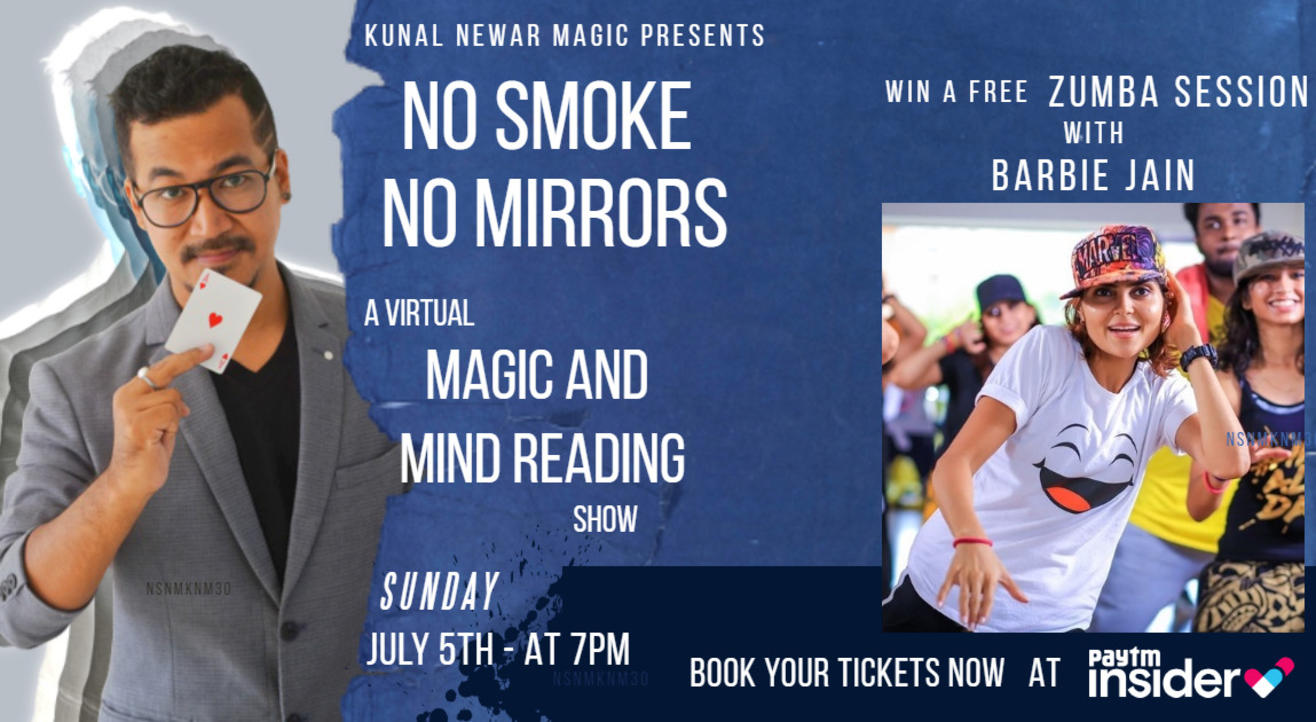 Kunal Newar Magic presents NO SMOKE NO MIRRORS