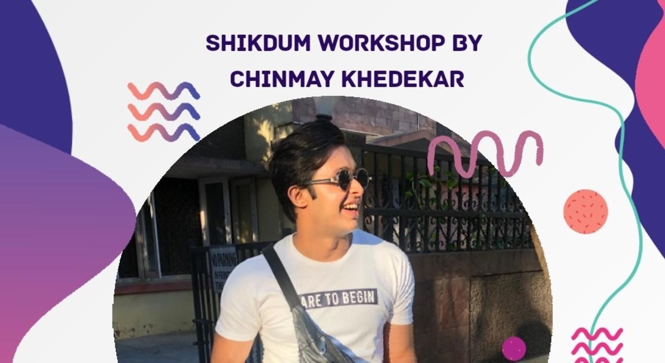 Chinmay Khedekar : SHIKDUM