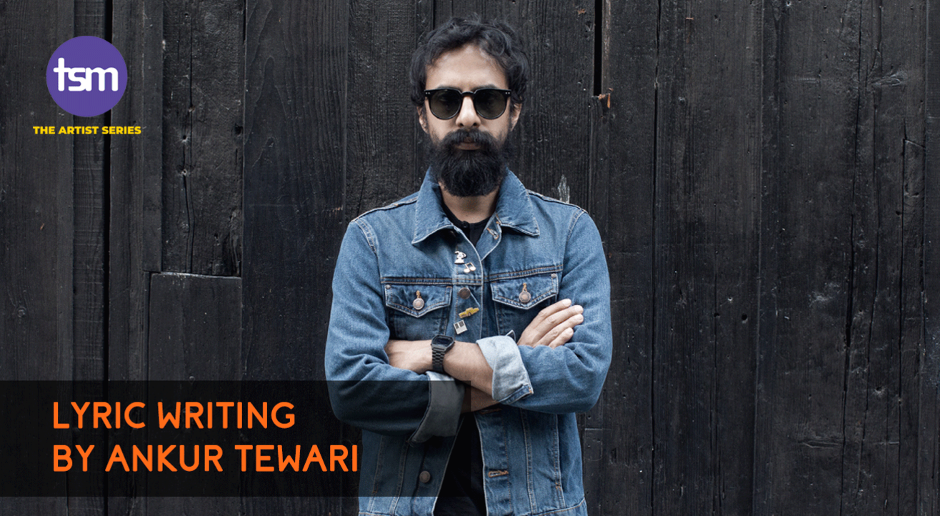 Lyric Writing by Ankur Tewari