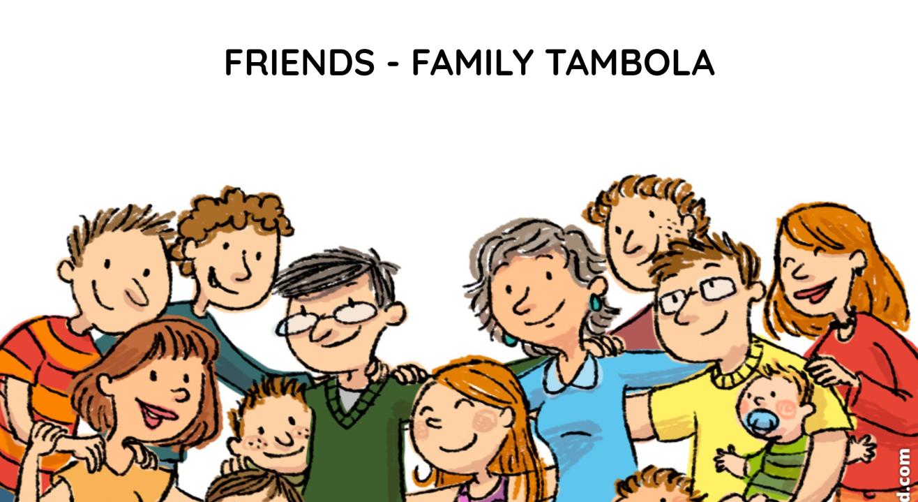 FRIENDS - FAMILY TAMBOLA