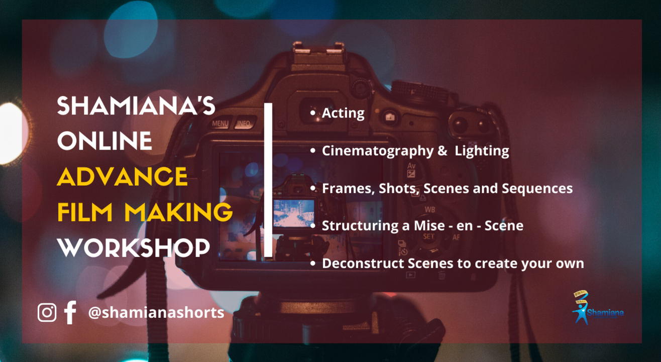 SHAMIANA'S Online 3 Day Advance Filmmaking Workshop