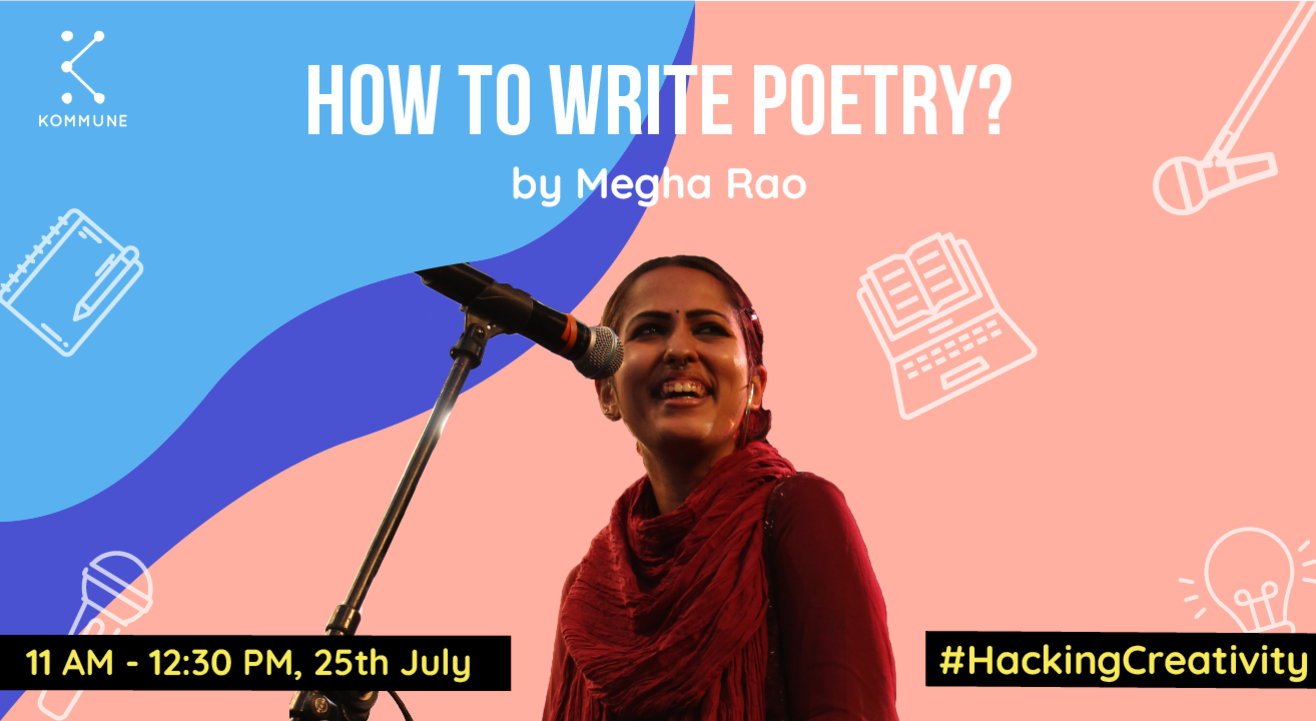 How To Write Poetry by Megha Rao || Kommune