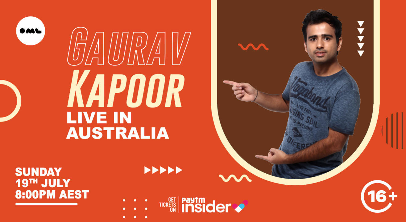 Gaurav Kapoor: Live in Australia at 8:00 PM AEST