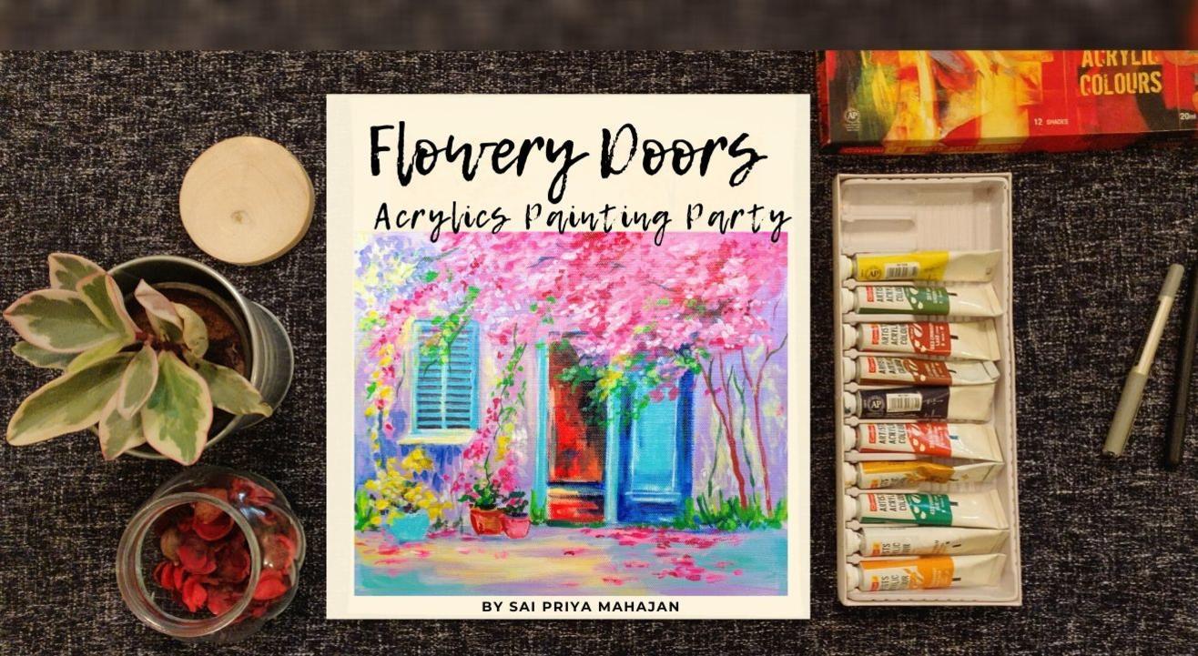 Flowers Doors Acrylics Painting Party