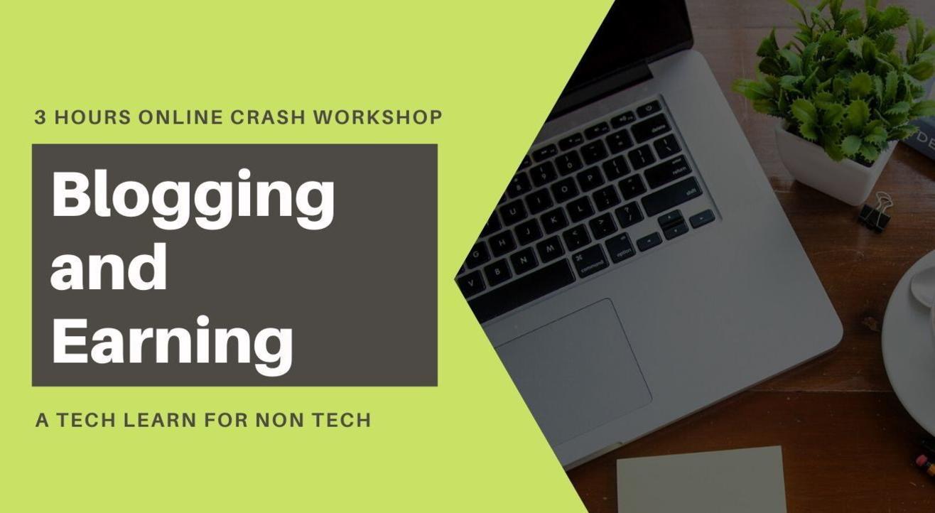Blogging and Earning: 3 Hours Online Crash Workshop