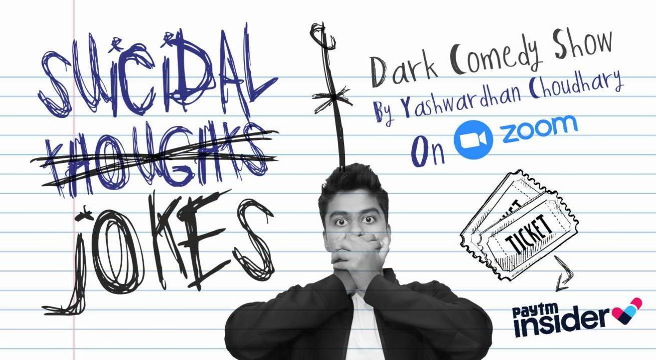 Suicidal Jokes- A Dark comedy Show by Yashwardhan Choudhary