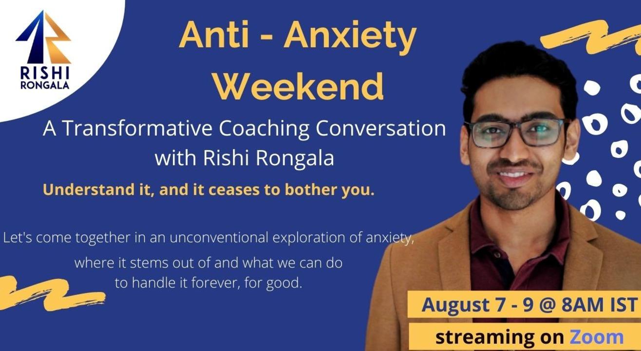 Anti - Anxiety Weekend