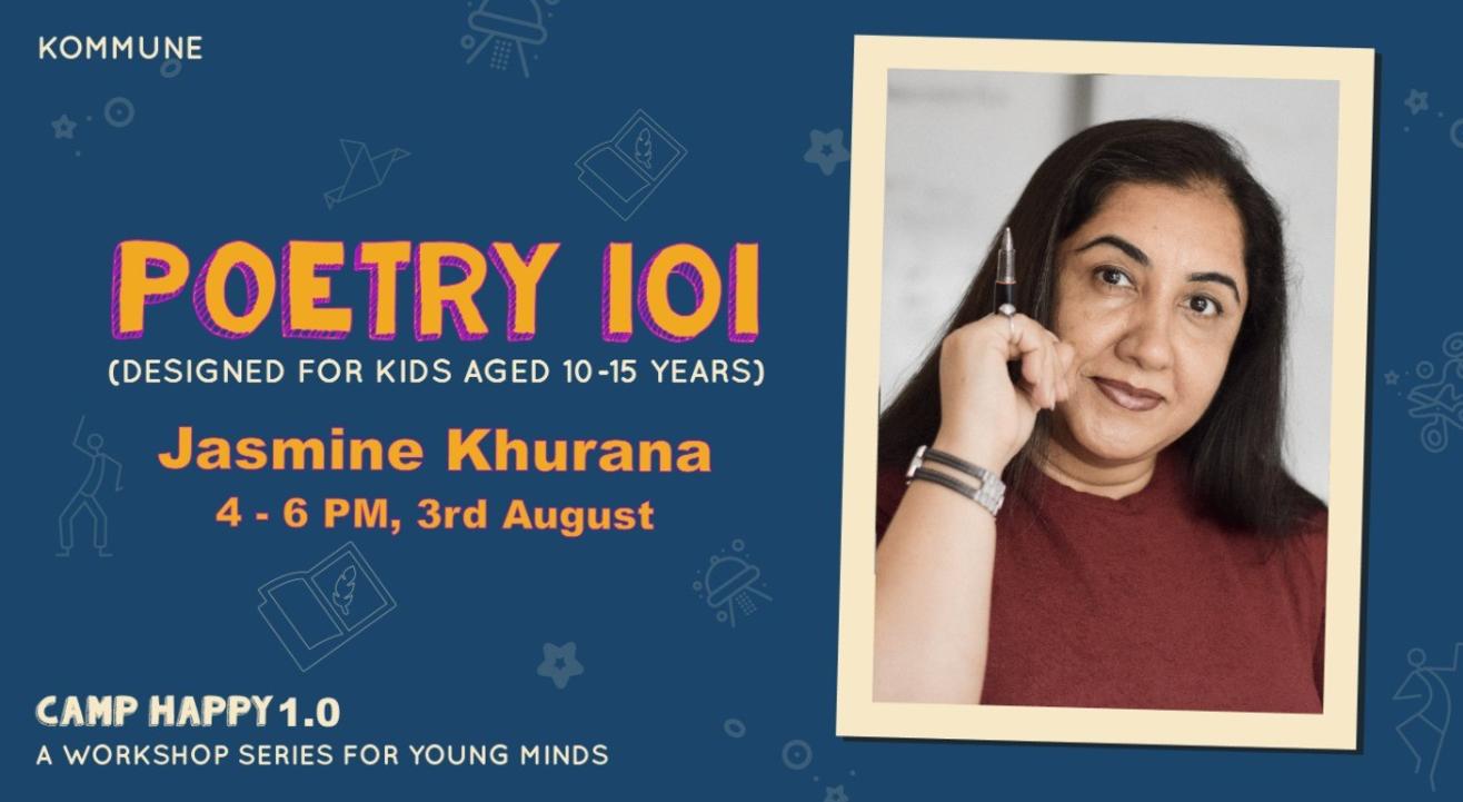 Poetry 101 by Jasmine Khurana | Camp Happy 1.0 | Kommune