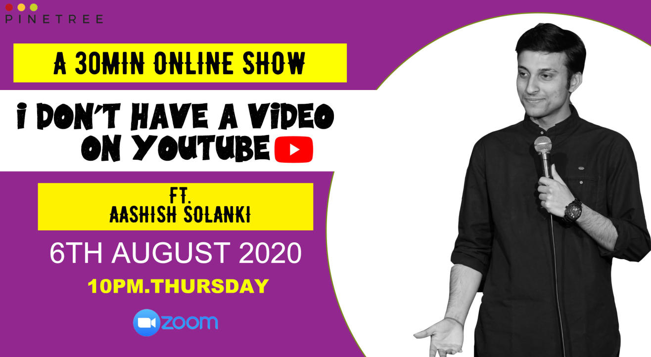 I DON'T HAVE A VIDEO ON YOUTUBE FT. AASHISH SOLANKI