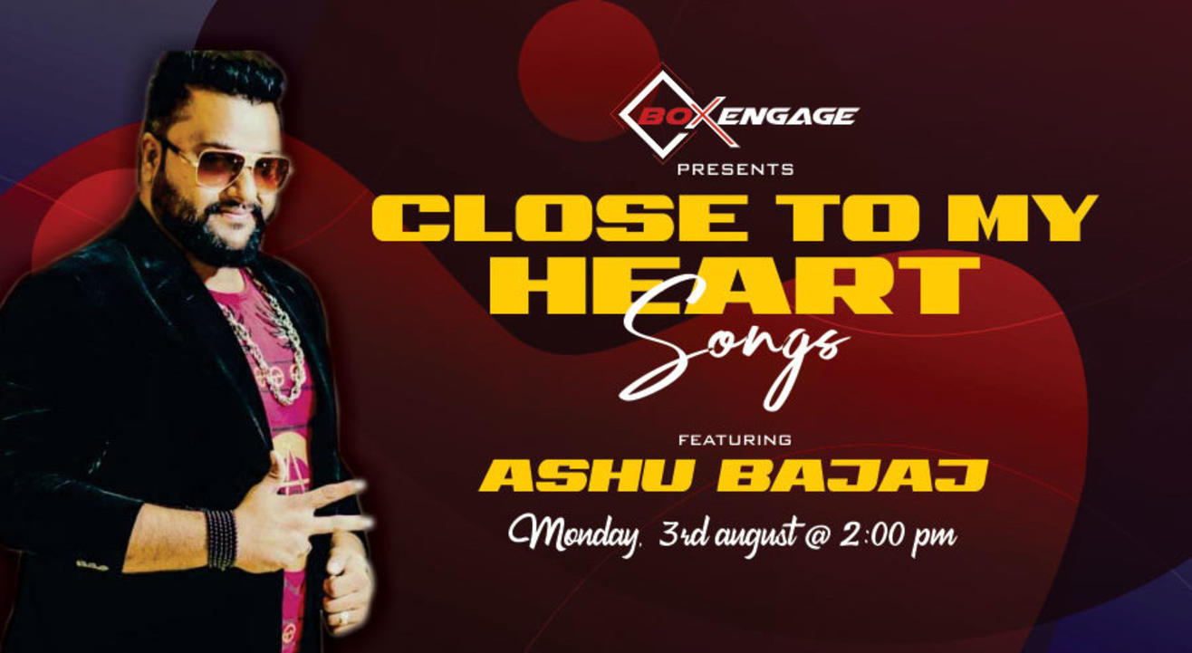 Close to My Heart Songs with Ashu Bajaj