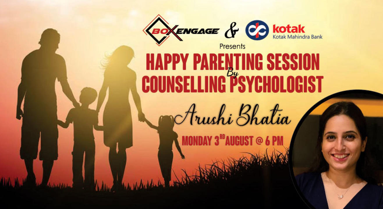 Happy Parenting Session by Counselling Psychologist Arushi Bhatia