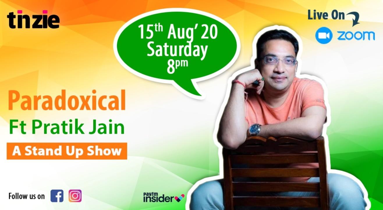 Tinzie presents Paradoxical with Pratik Jain