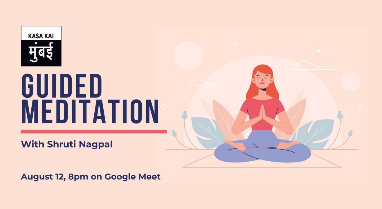 Guided Meditation with Shruti Nagpal At Google Meet