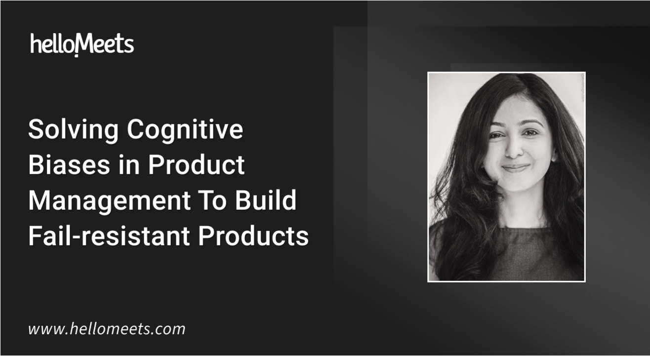 Solving Cognitive Biases in Product Management To Build Successful Products