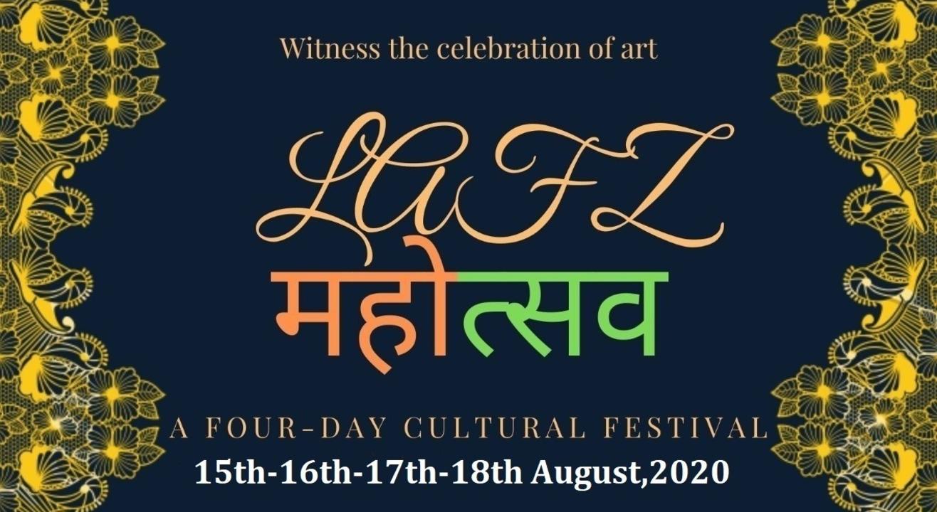 LAFZ I महोत्सव I Annual Cultural Festival I 15th to 18th August 2020 I