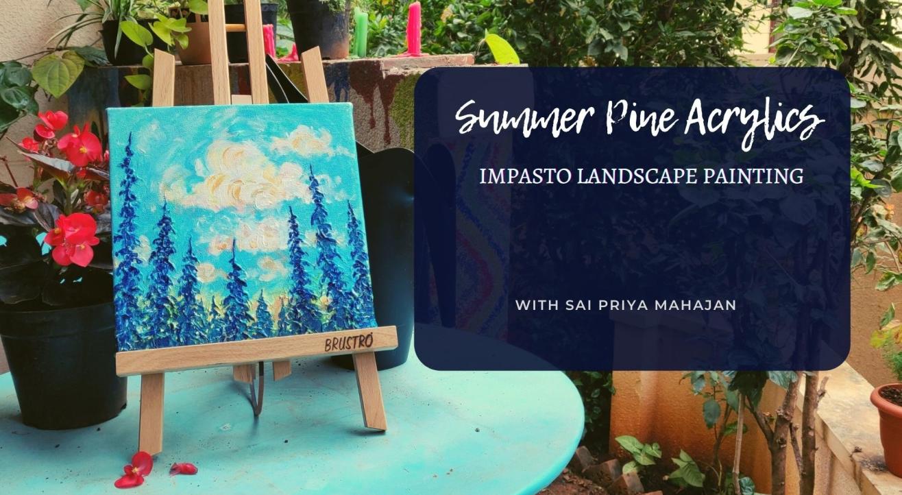 Impasto Painting Summer Pines with Acrylics