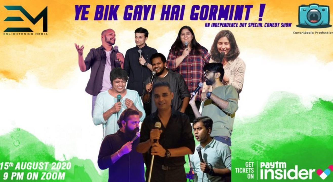 YE BIK GAYI HAI GORMINT! : An INDEPENDENCE DAY SPECIAL COMEDY SHOW