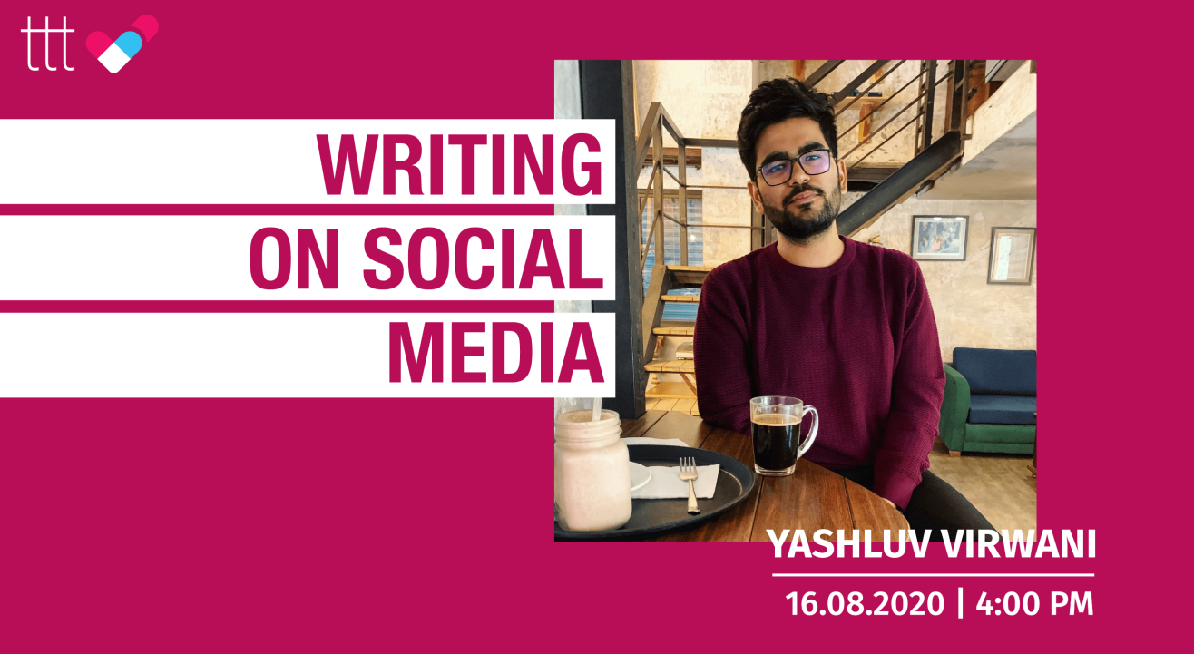 Writing on Social Media Workshop by Yashluv | Terribly Tiny Tales [TTT]