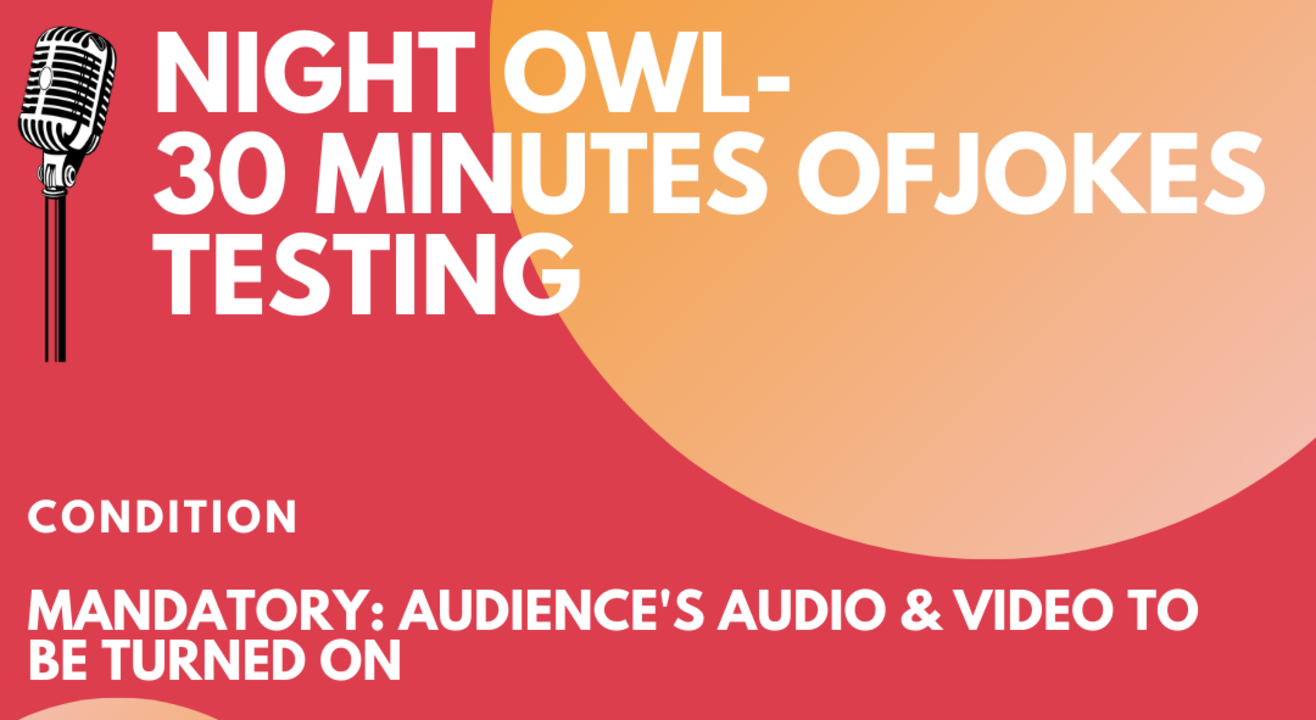 Night Owl- 40 minutes of Joke Testing